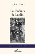 Couverture du livre « Les enfants de Lublin » de Jocelyne Strauz aux éditions Editions L'harmattan