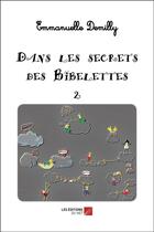 Couverture du livre « Dans les secrets des bibelettes t.2 » de Emmanuelle Demilly aux éditions Editions Du Net