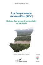 Couverture du livre « Les Banyarwanda du nord-kivu (RDC) : histoire d'un groupe transfrontalier au XXe siècle » de Aloys Tegera Buseyi aux éditions L'harmattan
