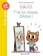 Couverture du livre « Les filous du CP Tome 4 : t'as la classe, Gildas ! » de Aurore Damant et Mr Tan aux éditions Bayard Jeunesse