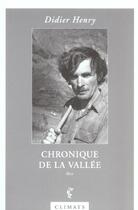 Couverture du livre « Chronique de la vallee » de Didier Henry aux éditions Climats