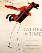 Couverture du livre « Calder intime » de Daniel Marchesseau aux éditions Bibliotheque Des Arts