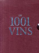 Couverture du livre « Les 1001 vins qu'il faut avoir goûtés dans sa vie » de  aux éditions Flammarion
