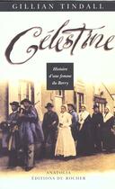 Couverture du livre « Celestine - histoire d'une femme du berry » de Gillian Tindall aux éditions Rocher