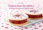 Couverture du livre « CRAQUEZ POUR ; les sablés ! 30 délicieux desserts sur fond de pâte sablée » de Jean-Luc Sady aux éditions Mango