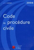 Couverture du livre « Code de procedure civile 2006 » de Loic Cadiet aux éditions Lexisnexis