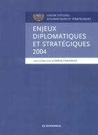Couverture du livre « Enjeux Diplomatiques Et Strategiques 2004 » de Chaigneau Pascal aux éditions Economica