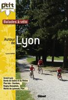 Couverture du livre « Balades à velo autour de Lyon » de Lionel Favrot aux éditions Glenat
