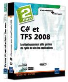 Couverture du livre « Coffret C# et TFS 2008 ; le développement et la gestion du cycle de vie des applications » de Thie Florent Santin aux éditions Eni