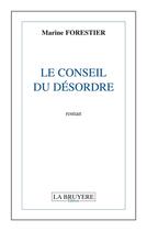 Couverture du livre « Le conseil du désordre » de Marine Forestier aux éditions La Bruyere