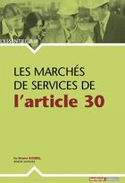Couverture du livre « Les marchés de service de l'article 30 » de Bruno Koebel aux éditions Territorial