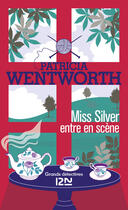 Couverture du livre « Miss Silver entre en scène » de Patricia Wentworth aux éditions 12-21