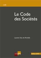 Couverture du livre « Le code des sociétés (3e édition) » de Laurent Stas De Richelle aux éditions Cci De Liege Edipro