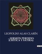 Couverture du livre « ...sermon perdido: (critica y satira) » de Clarin Leopoldo Alas aux éditions Culturea