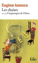 Couverture du livre « Les chaises ; l'impromptu de l'Alma (farce tragique) » de Eugene Ionesco aux éditions Folio