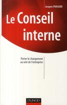 Couverture du livre « Le conseil interne ; porter le changement au sein de l'entreprise » de Jacques Pansard aux éditions Dunod