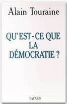 Couverture du livre « Qu'est-ce que la démocratie ? » de Alain Touraine aux éditions Fayard