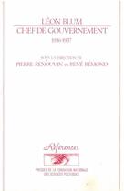 Couverture du livre « Léon Blum chef de gouvernement, 1936-1937 » de Rene Remond et Pierre Renouvin aux éditions Presses De Sciences Po