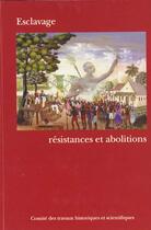 Couverture du livre « Esclavage ; résistance et abolitions » de Marcel Dorigny aux éditions Cths Edition