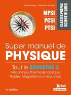 Couverture du livre « Super manuel de physique MPSI PCSI PTSIi mécanique, thermodynamique, fluides, » de Jerome Majou aux éditions Breal