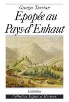 Couverture du livre « Epopee au pays d'enhaut » de Georges Turrian aux éditions Cabedita