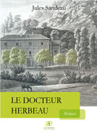Couverture du livre « Le docteur Herbeau » de Jules Sandeau aux éditions Les Ardents Editeurs