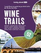 Couverture du livre « Wine trails 2ed - anglais » de Lonely Planet Eng aux éditions Lonely Planet France