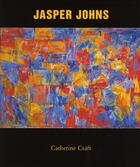 Couverture du livre « Jasper Johns » de Catherine Craft aux éditions Parkstone International