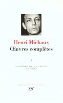 Couverture du livre « Oeuvres complètes » de Henri Michaux aux éditions Gallimard