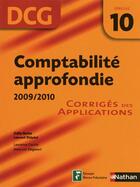 Couverture du livre « Comptabilité approfondie ; DCG épreuve 10 ; corrigés des applications (édition 2009) » de Cassio/Barbe-Dandon aux éditions Nathan