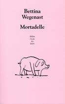 Couverture du livre « Mortadelle » de Bettina Wegenast aux éditions Ecole Des Loisirs