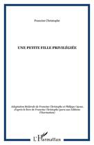 Couverture du livre « Une petite fille privilégiée » de Francine Christophe aux éditions Editions L'harmattan