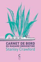 Couverture du livre « Carnet de bord du Madame Onguentine » de Stanley Crawford aux éditions Cambourakis