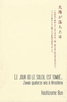 Couverture du livre « Le jour ou le soleil est tombe... : j'avais quatorze ans a hiroshima » de Hashizume Bun aux éditions Editions Du Cenacle