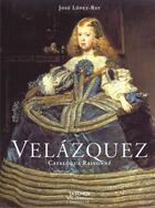 Couverture du livre « Velázquez, catalogue raisonné » de Jose Lopez-Rey aux éditions Taschen