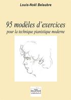 Couverture du livre « 95 modèles d'exercices pour la technique pianistique moderne » de Louis-Noel Belaubre aux éditions Delatour