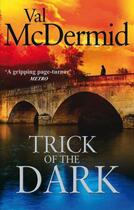 Couverture du livre « Trick Of The Dark » de Val McDermid aux éditions Epagine
