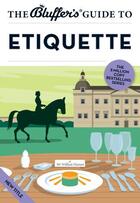 Couverture du livre « The Bluffer's Guide to Etiquette » de Hanson William aux éditions Bluffer's Guides