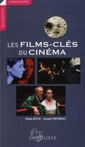Couverture du livre « Les films-clés du cinéma (édition 2011) » de Claude Beylie aux éditions Larousse
