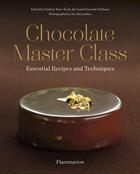Couverture du livre « Chocolate master class » de Ecole Grand Chocolat aux éditions Flammarion