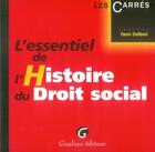 Couverture du livre « L'essentiel de l'histoire du droit social » de Delbrel Y. aux éditions Gualino