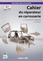 Couverture du livre « Cahier du réparateur en carrosserie ; 1e bac pro » de Jean-Charles Crinchon aux éditions Delagrave
