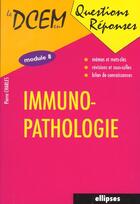 Couverture du livre « Immunopathologie - module 8 » de Pierre Charles aux éditions Ellipses