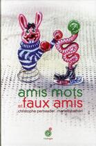 Couverture du livre « Amis mots et faux amis » de Christophe Pernaudet et Martes Bathori aux éditions Rouergue
