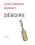 Couverture du livre « Déboire » de Jean-Francois Marquet aux éditions Joca Seria