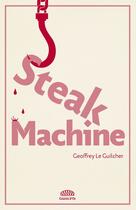 Couverture du livre « Steak machine » de Geoffrey Le Guilcher aux éditions Goutte D'or