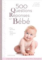 Couverture du livre « 500 questions-réponses sur bébé » de H Murkoff et A Eisenberg et S Hathaway aux éditions Larousse