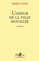 Couverture du livre « L'odeur de la ville mouillée » de Marie Causse aux éditions Gallimard