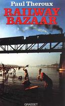 Couverture du livre « Railway bazaar » de Theroux-P aux éditions Grasset Et Fasquelle