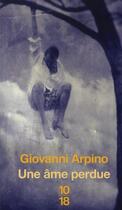 Couverture du livre « Une âme perdue » de Giovanni Arpino aux éditions 10/18